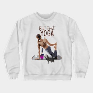 first coffee...yoga Crewneck Sweatshirt